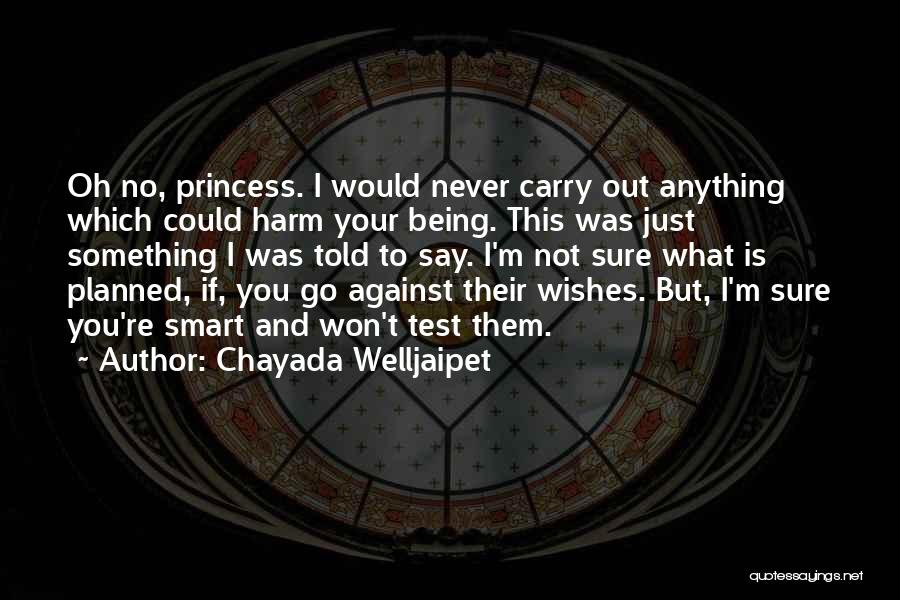 I M Princess Quotes By Chayada Welljaipet