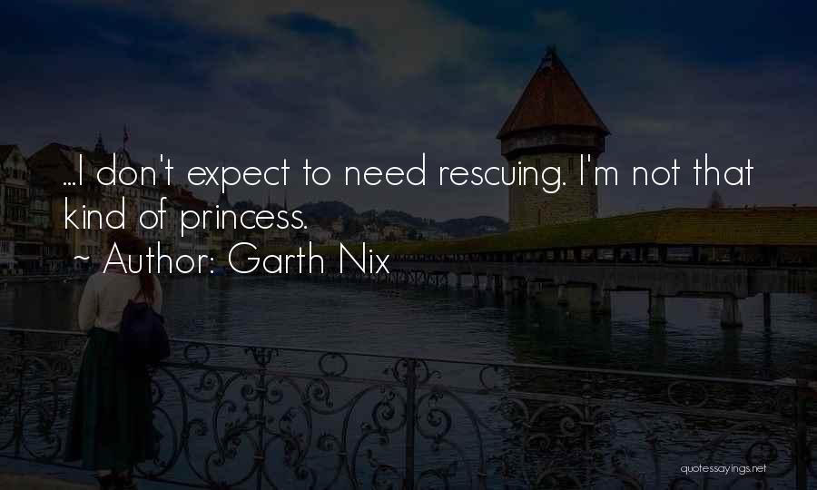 I M Princess Quotes By Garth Nix