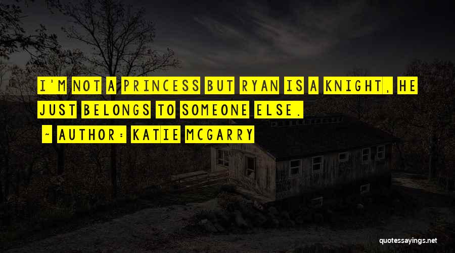 I M Princess Quotes By Katie McGarry
