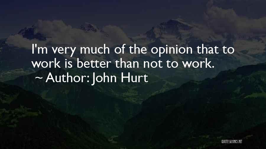 I M Quotes By John Hurt