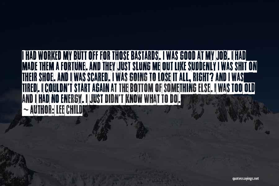 I ' M Scared To Lose You Quotes By Lee Child