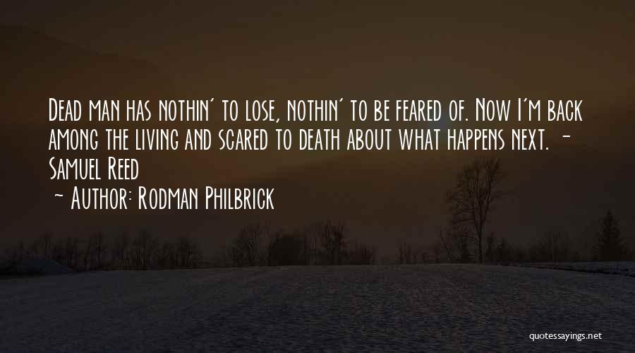 I ' M Scared To Lose You Quotes By Rodman Philbrick