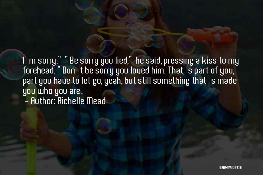 I M Sorry Quotes By Richelle Mead