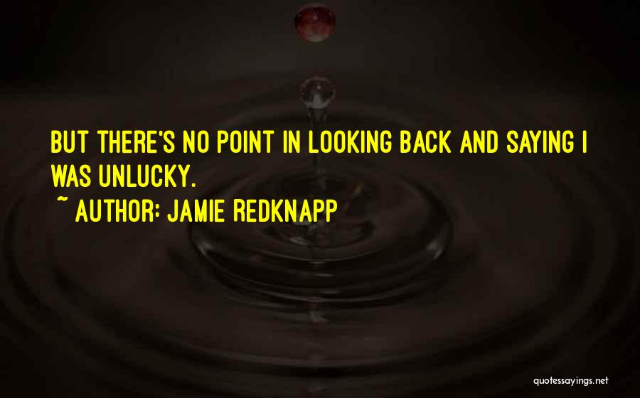 I ' M Unlucky Quotes By Jamie Redknapp