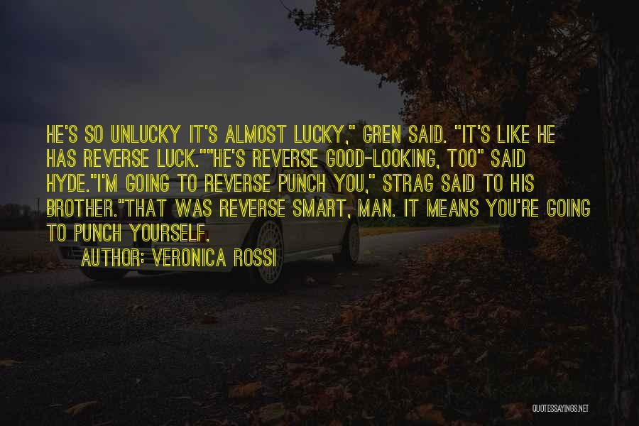 I ' M Unlucky Quotes By Veronica Rossi