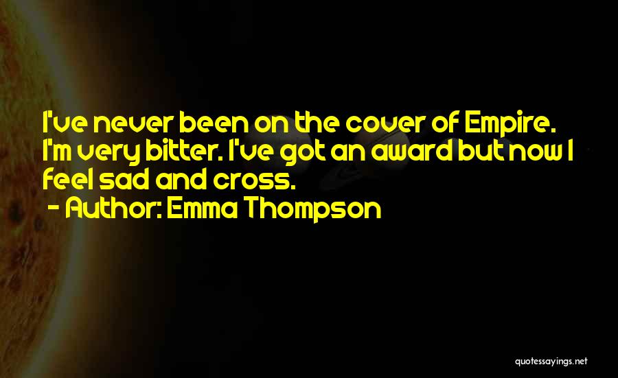 I ' M Very Sad Quotes By Emma Thompson