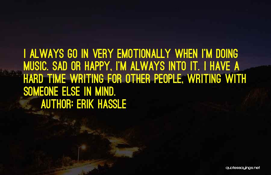 I ' M Very Sad Quotes By Erik Hassle