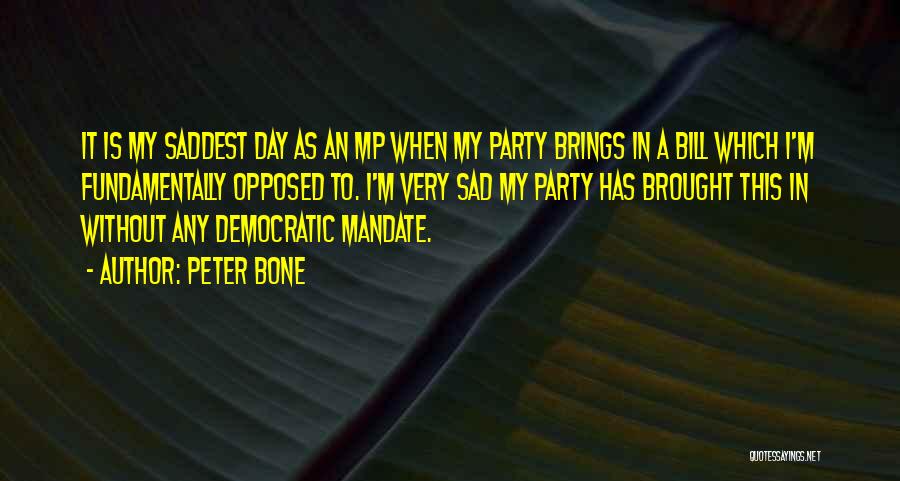 I ' M Very Sad Quotes By Peter Bone