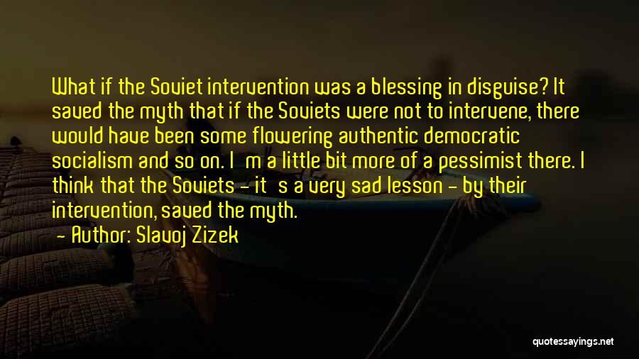 I ' M Very Sad Quotes By Slavoj Zizek