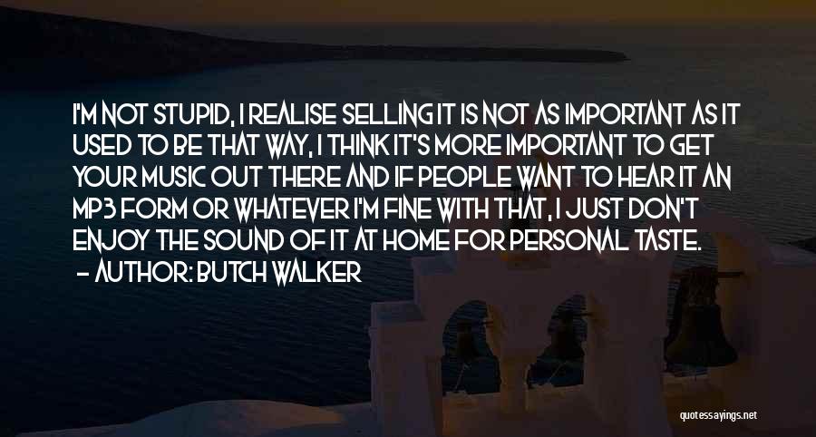 I M With Stupid Quotes By Butch Walker