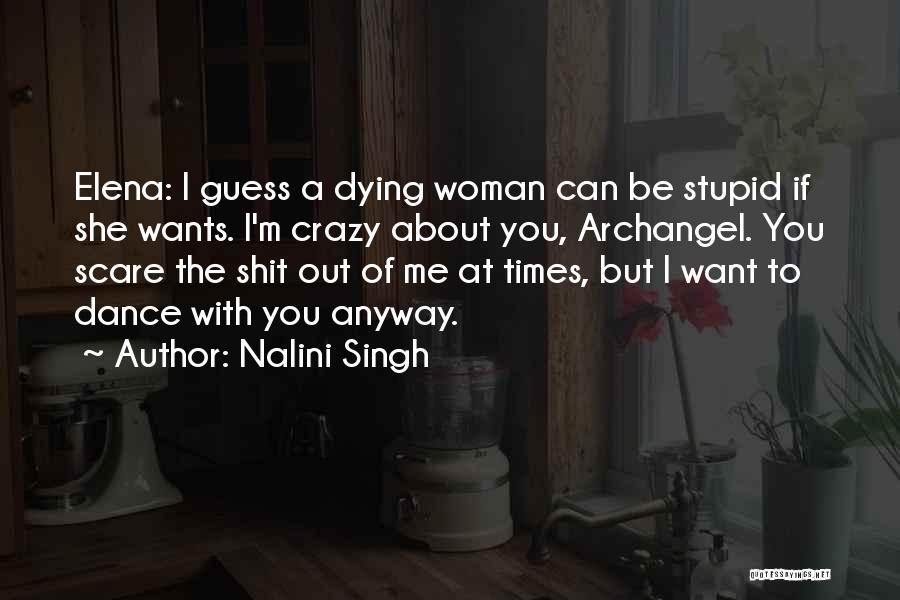 I M With Stupid Quotes By Nalini Singh