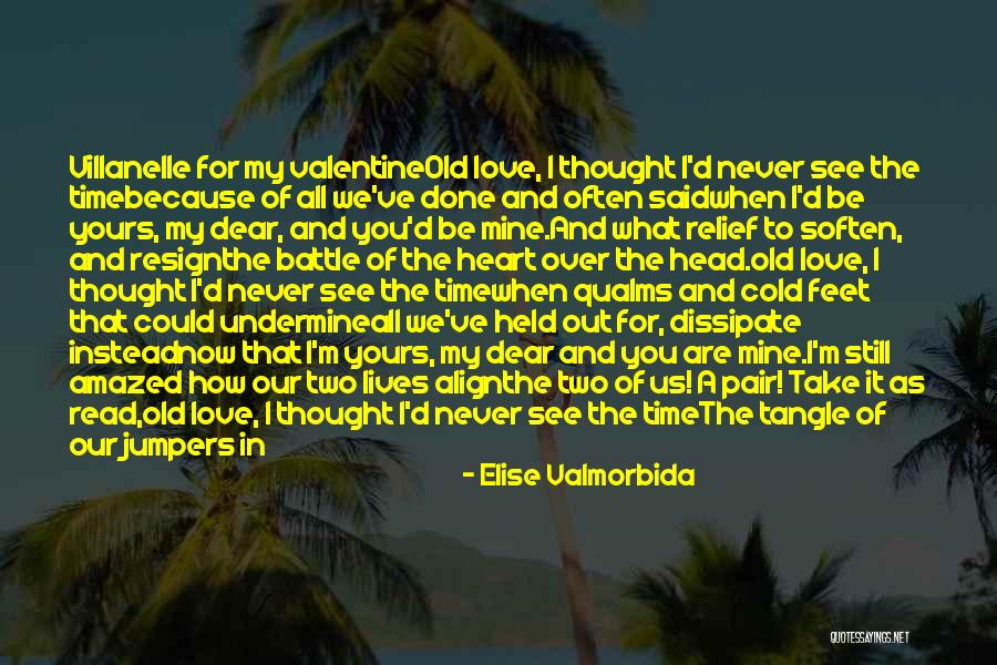 I ' M Yours And You Are Mine Quotes By Elise Valmorbida I ' M Yours And You Are Mine Quotes By Elise Valmorbida