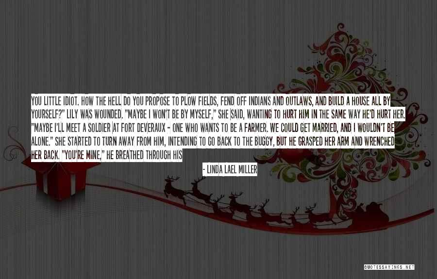 I ' M Yours And You Are Mine Quotes By Linda Lael Miller I ' M Yours And You Are Mine Quotes By Linda Lael Miller