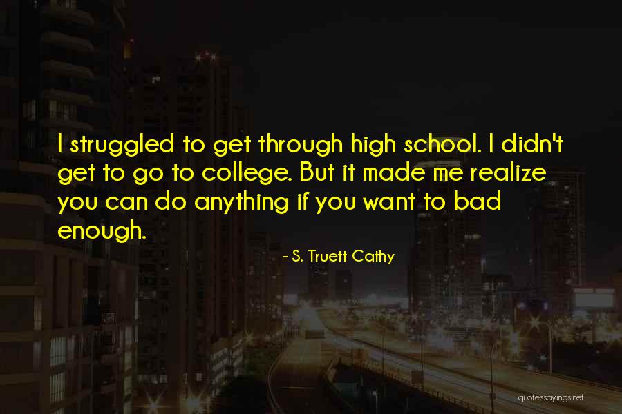 I Made It Through High School Quotes By S. Truett Cathy I Made It Through High School Quotes By S. Truett Cathy
