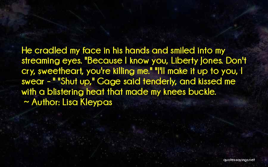 I Made You Cry Quotes By Lisa Kleypas