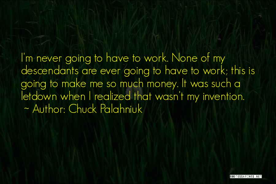 I Make Money Quotes By Chuck Palahniuk