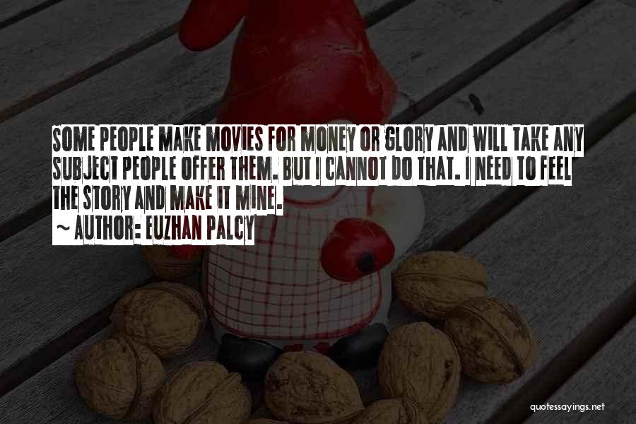 I Make Money Quotes By Euzhan Palcy