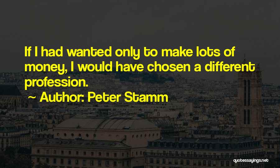 I Make Money Quotes By Peter Stamm