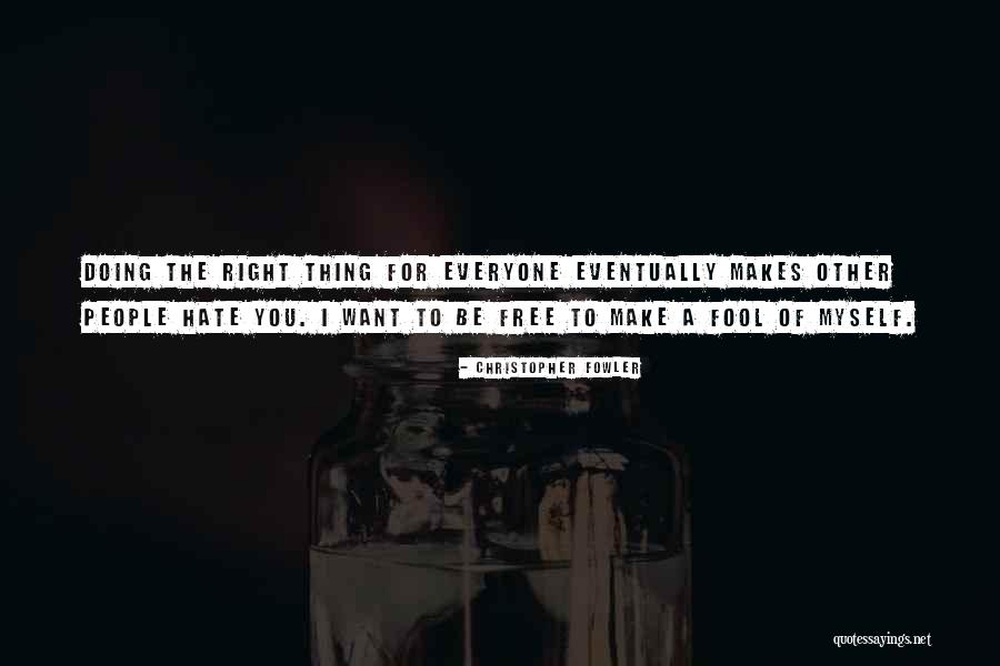 I Make You Free Quotes By Christopher Fowler I Make You Free Quotes By Christopher Fowler