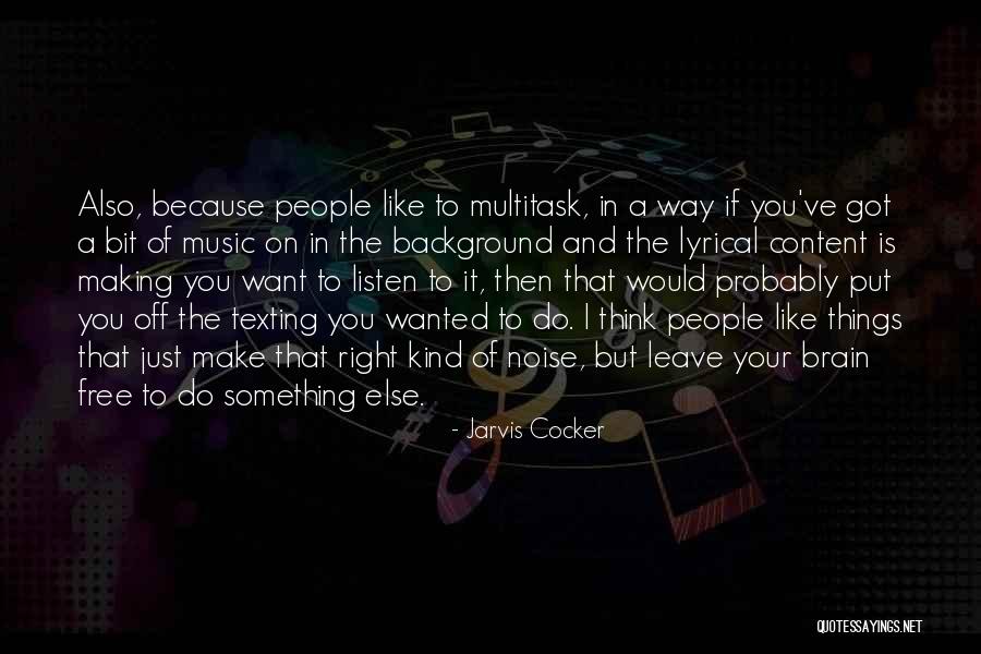 I Make You Free Quotes By Jarvis Cocker I Make You Free Quotes By Jarvis Cocker