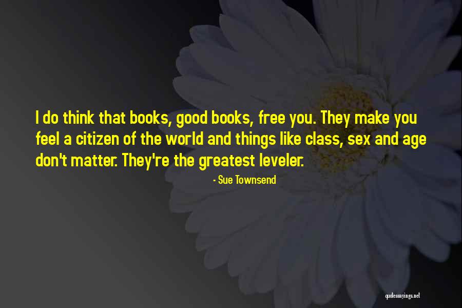 I Make You Free Quotes By Sue Townsend I Make You Free Quotes By Sue Townsend