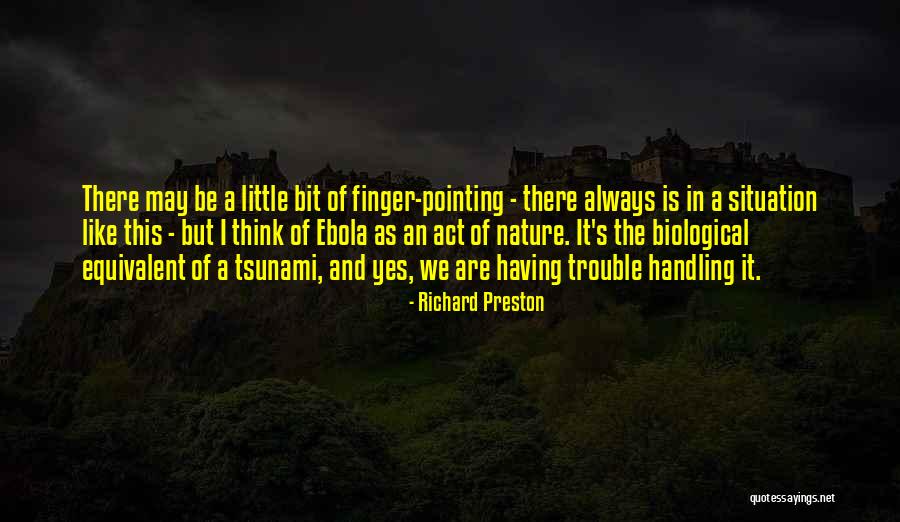 I May Act Like Quotes By Richard Preston I May Act Like Quotes By Richard Preston