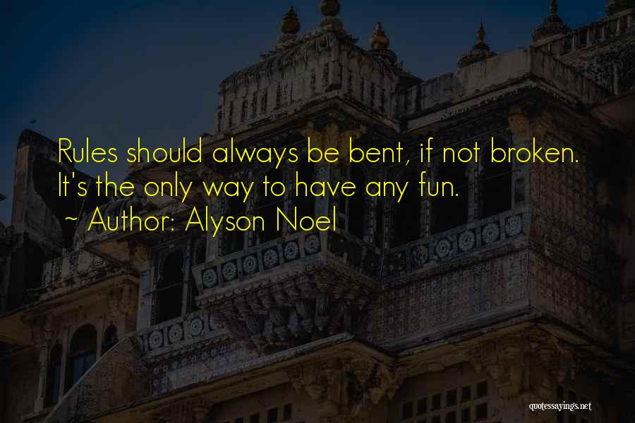 I May Be Bent But Not Broken Quotes By Alyson Noel