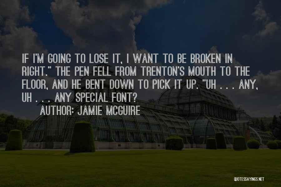 I May Be Bent But Not Broken Quotes By Jamie McGuire
