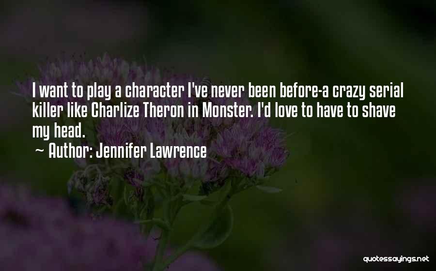 I May Be Crazy But I Love You Quotes By Jennifer Lawrence
