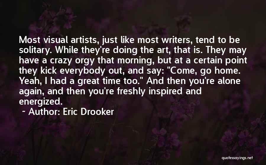 I May Be Crazy Quotes By Eric Drooker