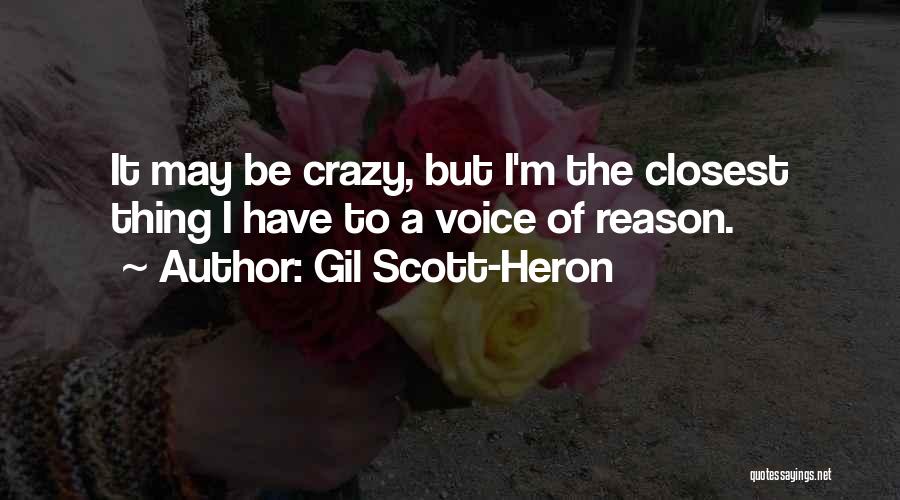 I May Be Crazy Quotes By Gil Scott-Heron