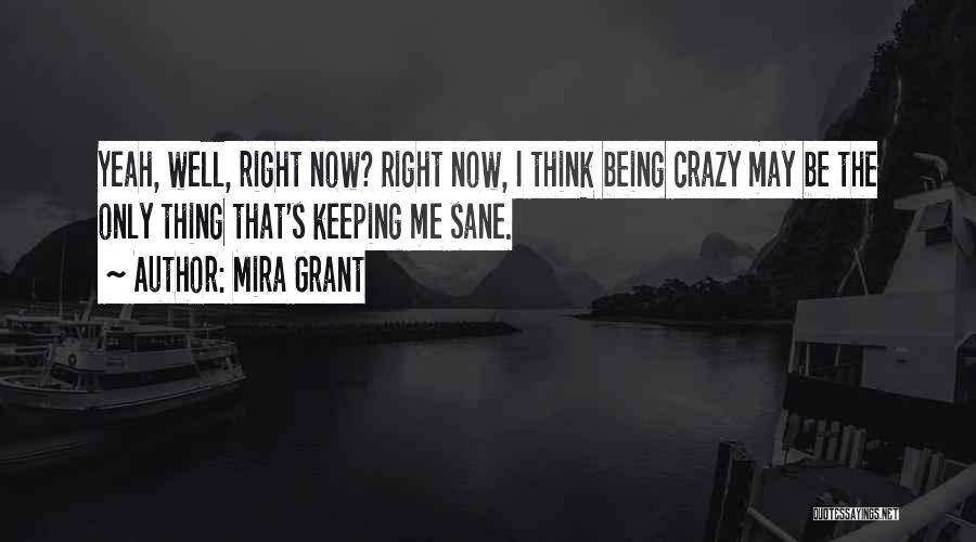 I May Be Crazy Quotes By Mira Grant