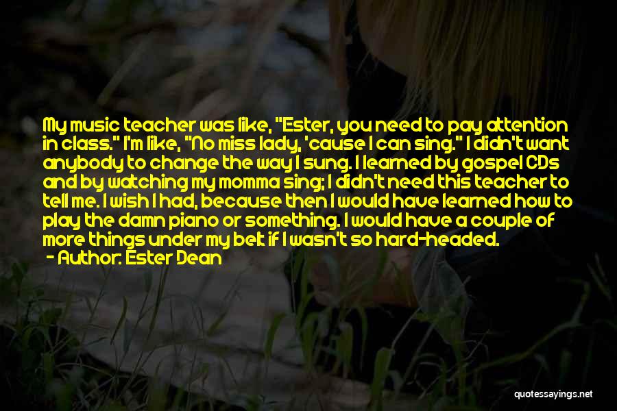 I May Be Hard Headed Quotes By Ester Dean