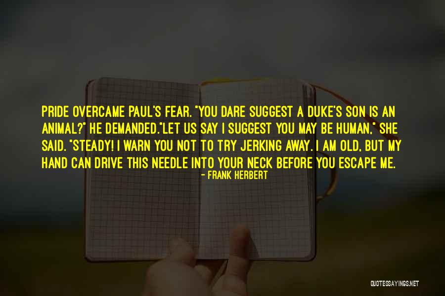 I May Be Old But Quotes By Frank Herbert I May Be Old But Quotes By Frank Herbert