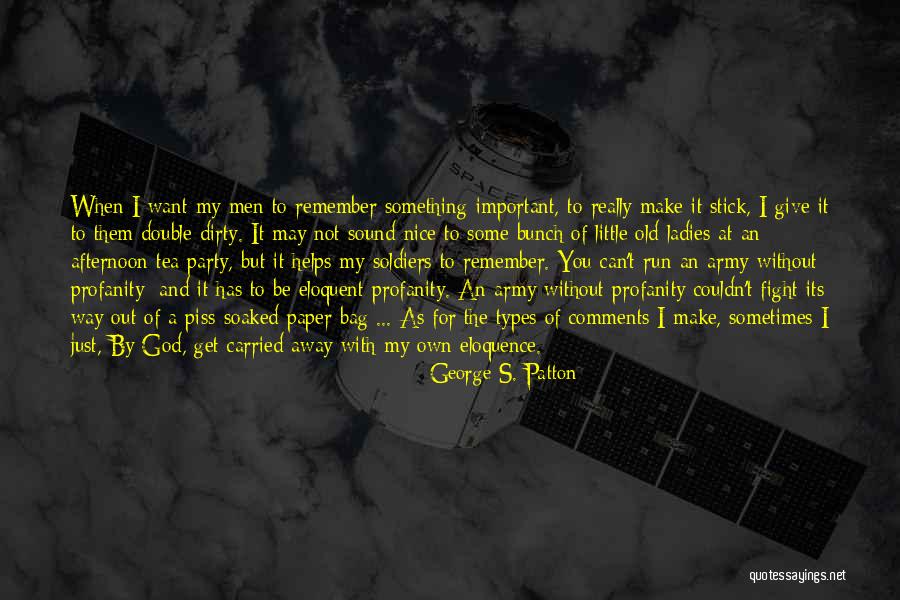 I May Be Old But Quotes By George S. Patton I May Be Old But Quotes By George S. Patton