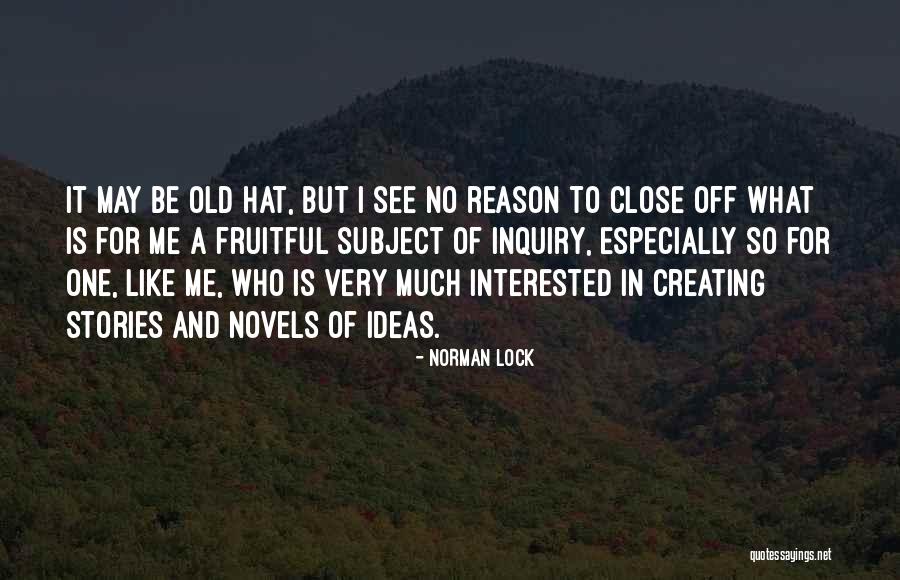 I May Be Old But Quotes By Norman Lock I May Be Old But Quotes By Norman Lock