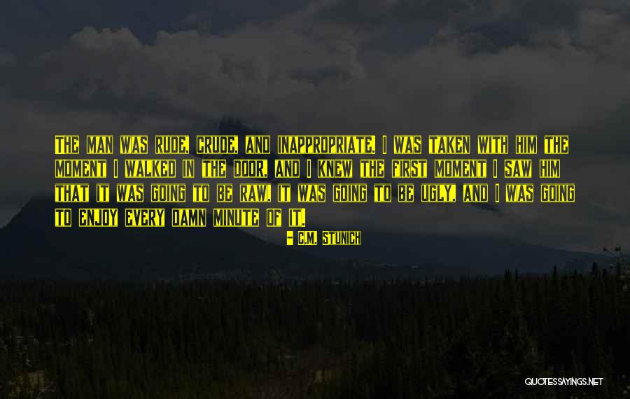 I May Be Ugly But Quotes By C.M. Stunich I May Be Ugly But Quotes By C.M. Stunich
