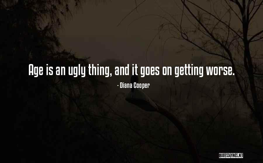 I May Be Ugly But Quotes By Diana Cooper