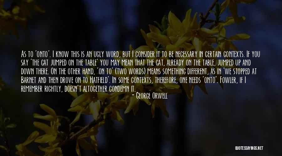 I May Be Ugly But Quotes By George Orwell I May Be Ugly But Quotes By George Orwell