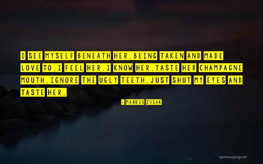 I May Be Ugly But Quotes By Markus Zusak I May Be Ugly But Quotes By Markus Zusak