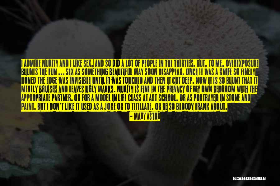 I May Be Ugly But Quotes By Mary Astor I May Be Ugly But Quotes By Mary Astor