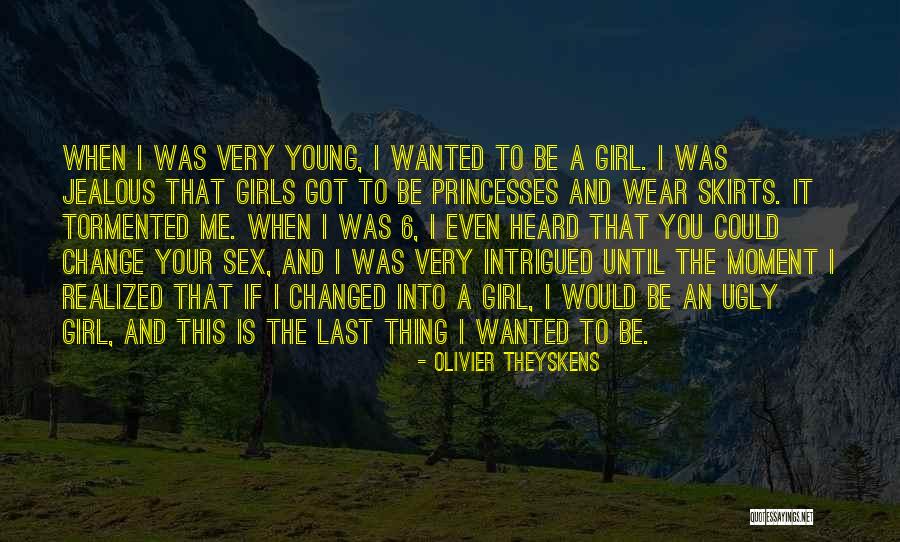 I May Be Ugly But Quotes By Olivier Theyskens I May Be Ugly But Quotes By Olivier Theyskens