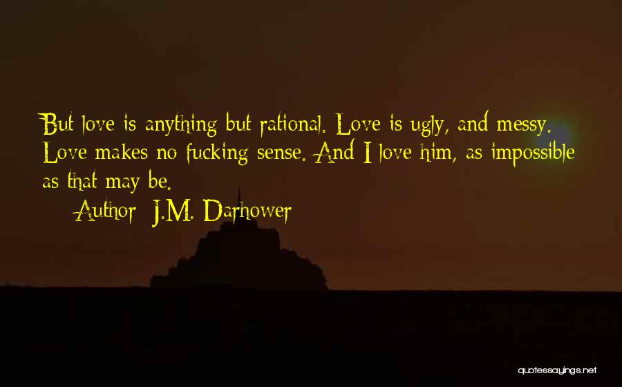 I May Be Ugly Quotes By J.M. Darhower