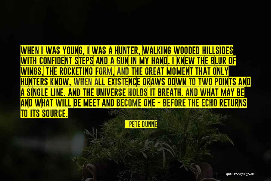 I May Be Young Quotes By Pete Dunne I May Be Young Quotes By Pete Dunne