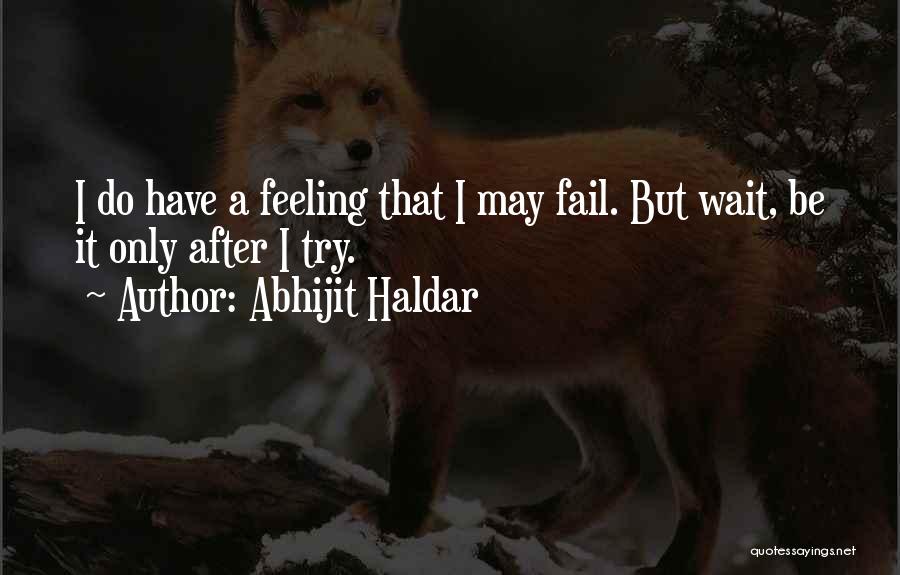 I May Fail Quotes By Abhijit Haldar