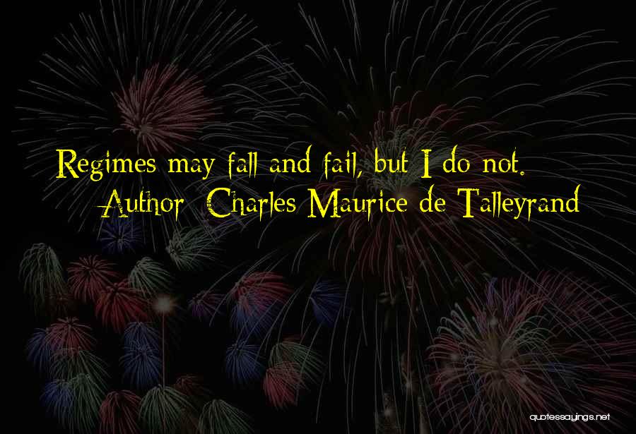 I May Fail Quotes By Charles Maurice De Talleyrand