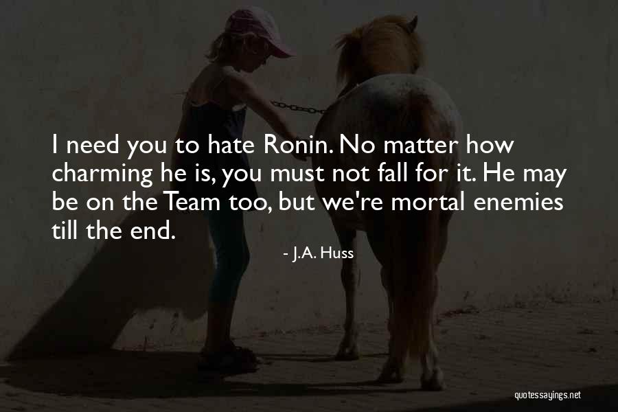 I May Fall Quotes By J.A. Huss I May Fall Quotes By J.A. Huss
