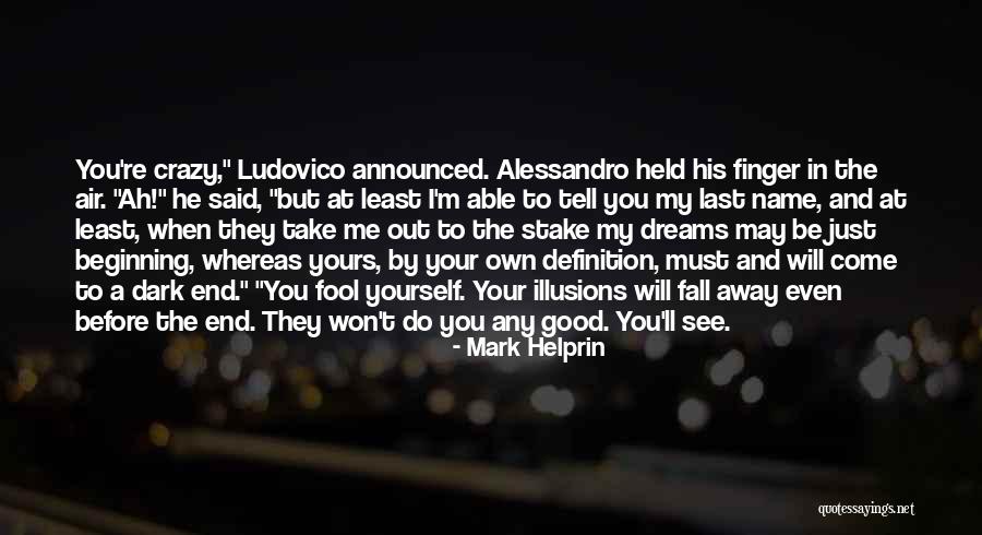 I May Fall Quotes By Mark Helprin