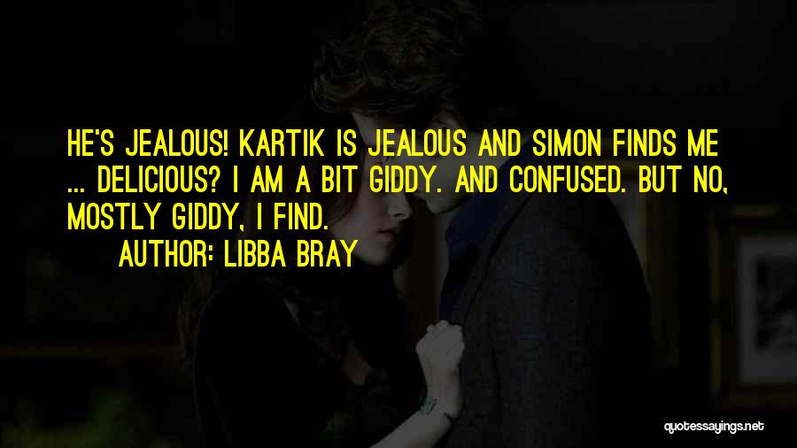 I May Get Jealous Quotes By Libba Bray