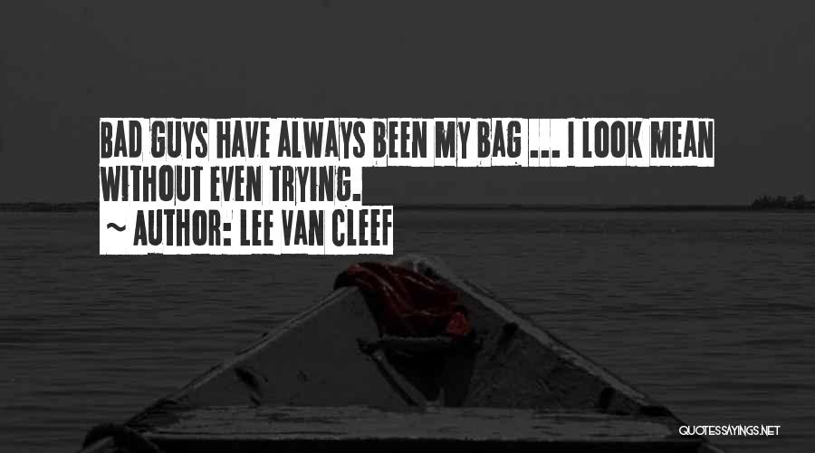 I May Look Bad Quotes By Lee Van Cleef